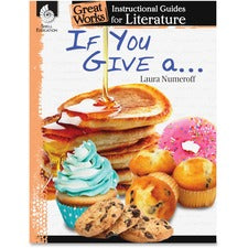 Shell Education If You Give A... Instructional Guide Printed Book by Laura Numeroff 72 Pages - Shell Educational Publishing Publication - Book - Grade K-3 - English